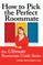How to Pick the Perfect Roommate