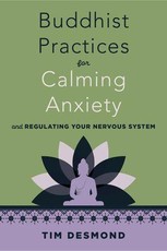 Buddhist Practices for Calming Anxiety and Regulating Your Nervous System
