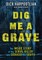 Dig Me a Grave