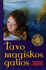 Tavo magiškos galios. Patarimai jaunoms raganoms