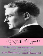 This Side of Paradise followed by The Beautiful and Damned