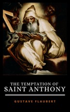 Flaubert, G: The Temptation Of Saint Anthony