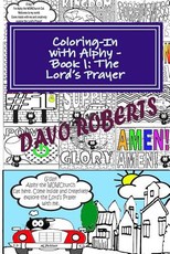 Coloring-In With Alphy - Book 1 - The Lord's Prayer