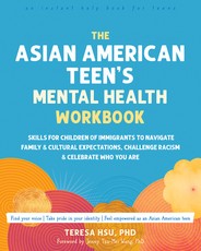 The Asian American Teen's Mental Health Workbook