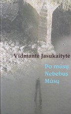 Po mūsų nebebus mūsų