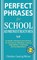 Perfect Phrases for School Administrators