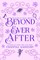 Beyond Ever After