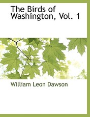 The Birds of Washington, Vol. 1