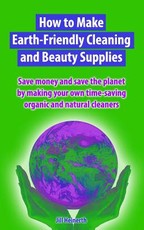 How to Make Earth-Friendly Cleaning and Beauty Supplies