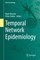 Temporal Network Epidemiology