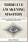 Third Eye Awakening Mastery