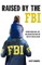 Raised by the FBI