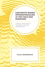 East-South Women Internationalism at the Cold War Periphery
