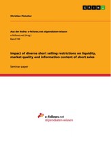 Impact of diverse short selling restrictions on liquidity, market quality and information content of short sales