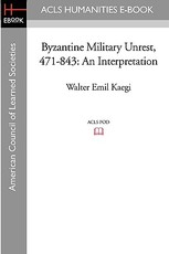 Byzantine Military Unrest, 471-843