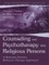 Counseling and Psychotherapy With Religious Persons