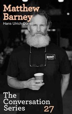 Matthew Barney. Hans Ulrich Obrist