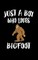 Just A Boy Who Loves Bigfoot