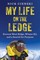 My Life on the Ledge