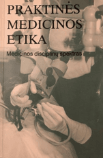 Praktinės medicinos etika. Medicinos disciplinų spektras