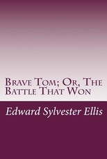 Brave Tom; Or, The Battle That Won