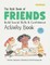 The Kids' Book of Friends Activity Book