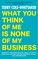 What You Think of Me is None of My Business