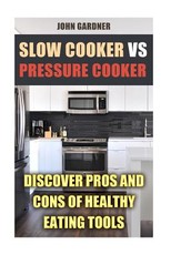 Slow Cooker VS Pressure Cooker