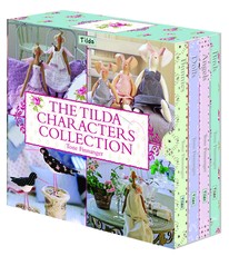 The Tilda Characters Collection: Birds, Bunnies, Angels and Dolls