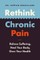Rethink Chronic Pain