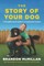 The Story of Your Dog