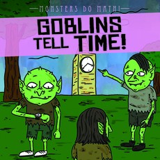 Goblins Tell Time!