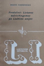 Feodalinės Lietuvos valstybingumas po Liublino unijos