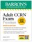 Adult CCRN Exam Premium, Fourth Edition: Study Guide for the Latest Exam Blueprint, Includes 3 Practice Tests, Comprehensive Review, and Online Study Prep