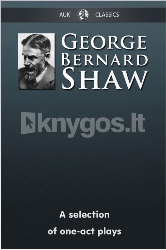 Bernard Shaw A Selection of OneAct Plays