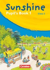 SUNSHINE 1. 3. Schuljahr. Pupil's Book. Allgemeine Ausgabe