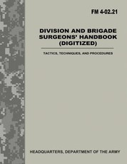 Division and Brigade Surgeons Handbook (Digitized) (FM 4-02.21)