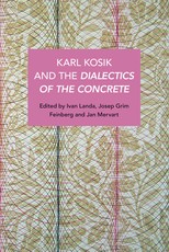 Karel KosÃ­k and the Dialectics of the Concrete