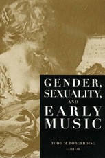 Gender, Sexuality, and Early Music