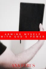 Arming Myself With God's Power