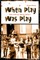 When Play Was Play
