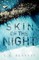 Skin of the Night