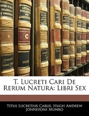 T. Lucreti Cari de Rerum Natura