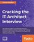 Cracking the IT Architect Interview