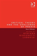 Critical Theory and the Challenge of Praxis