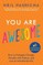 You Are Awesome: How to Navigate Change, Wrestle with Failure, and Live an Intentional Life