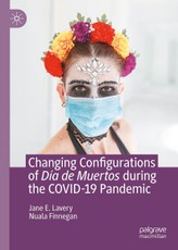 Changing Configurations of Dia de Muertos during the COVID-19 Pandemic