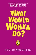 What Would Wonka Do?