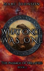 What Once Was One (The Passage of Hellsfire, Book 2)