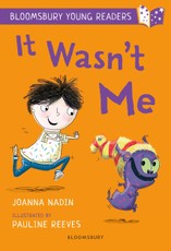 It Wasn't Me: A Bloomsbury Young Reader